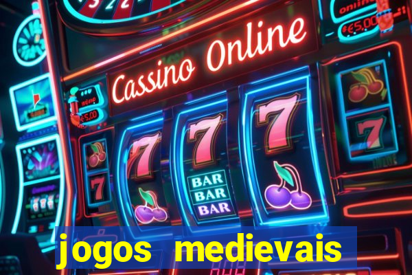 jogos medievais para celular